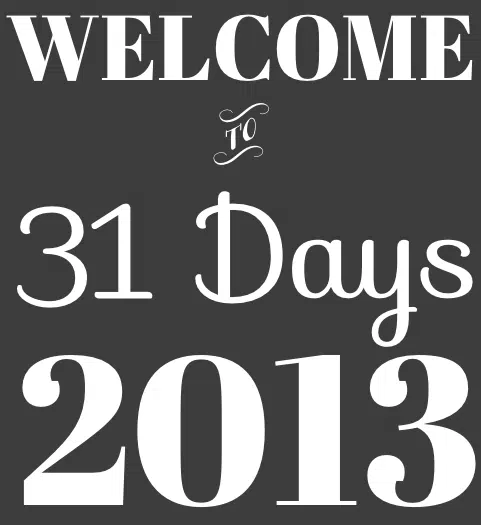 Welcome to 31 Days 2013!