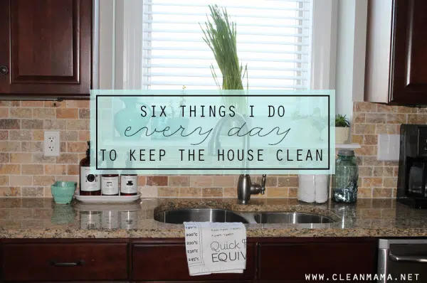Six-Things-I-Do-Every-Day-to-Keep-the-House-Clean-via-Clean-Mama